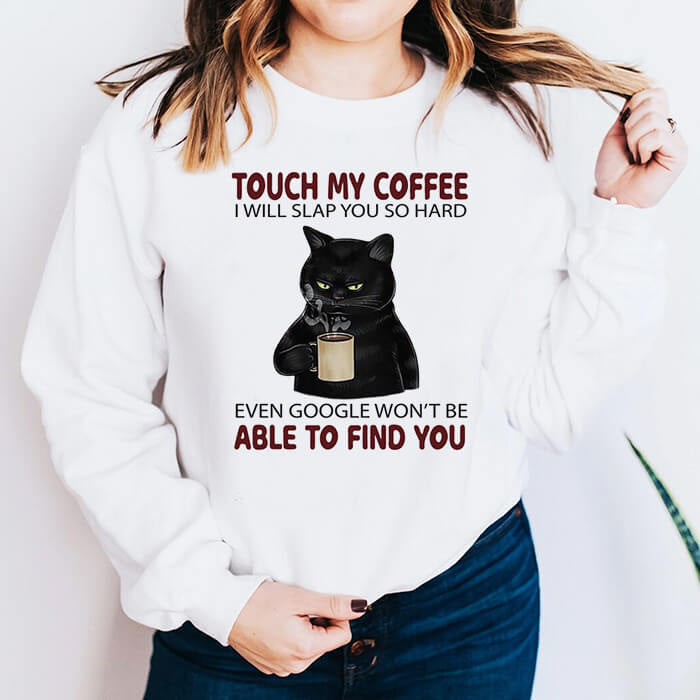 Touch My Coffee: A Hilarious Oversized Sweatshirt