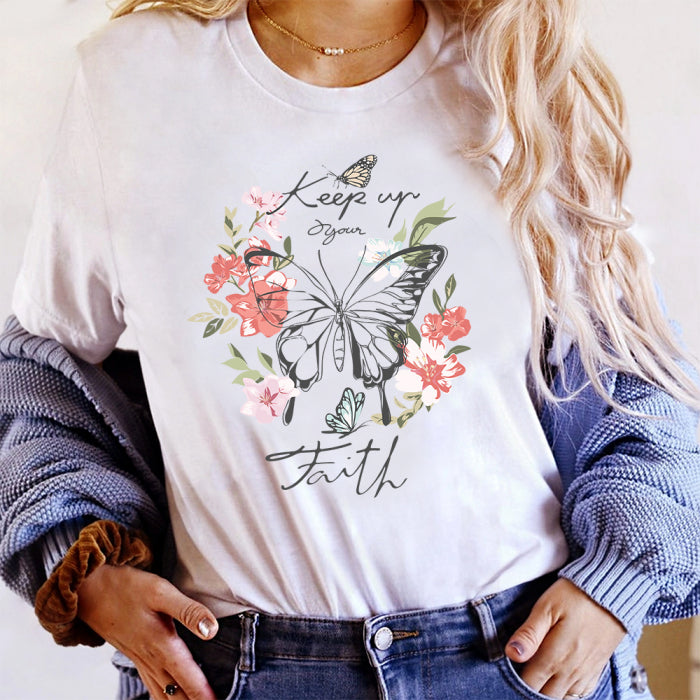 Keep Up Your Faith Butterfly T-Shirt